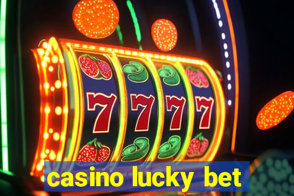 casino lucky bet