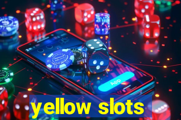 yellow slots