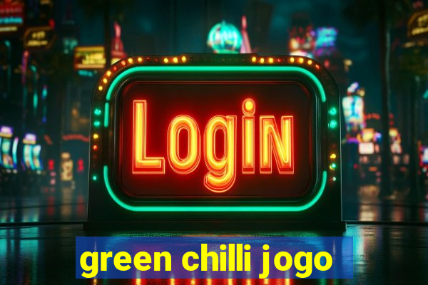 green chilli jogo