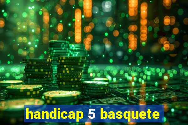 handicap 5 basquete