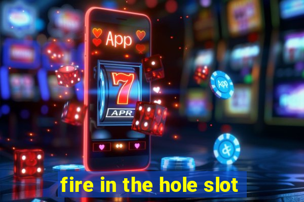 fire in the hole slot