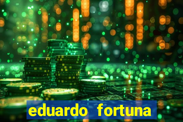 eduardo fortuna mercado financeiro