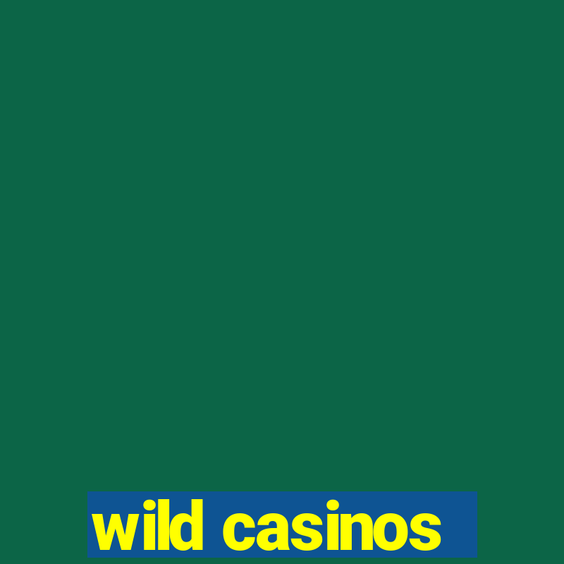 wild casinos