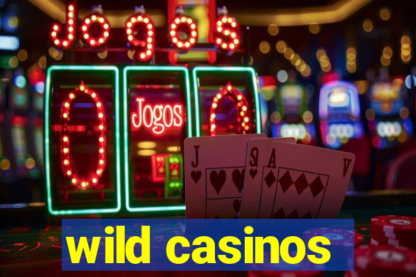 wild casinos