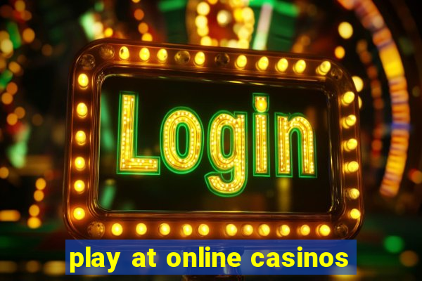 play at online casinos