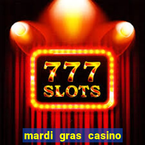 mardi gras casino and resort