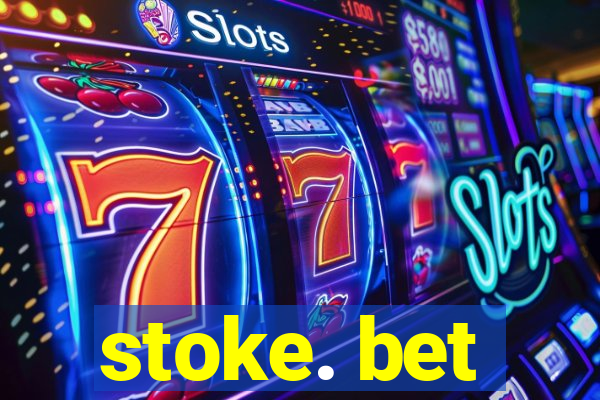 stoke. bet