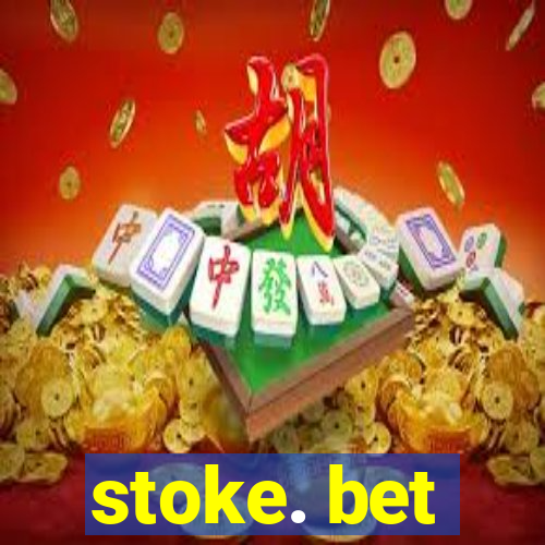 stoke. bet