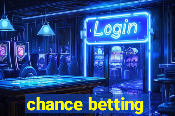 chance betting