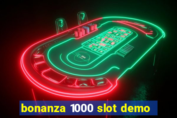 bonanza 1000 slot demo