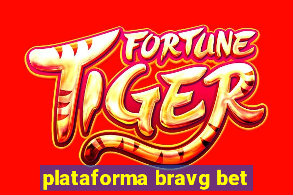 plataforma bravg bet