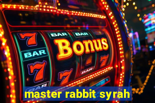 master rabbit syrah