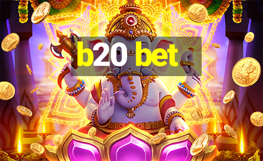 b20 bet