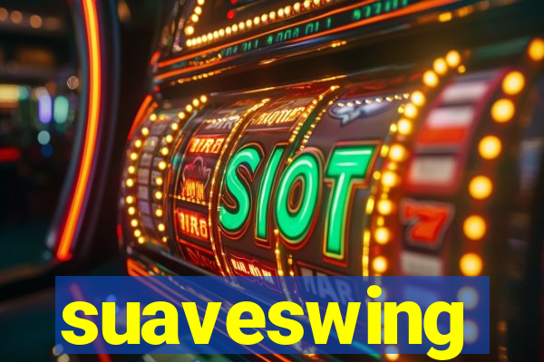 suaveswing