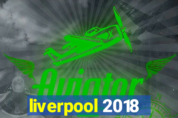 liverpool 2018