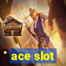 ace slot