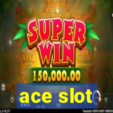 ace slot