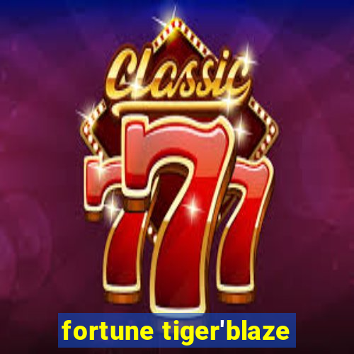 fortune tiger'blaze