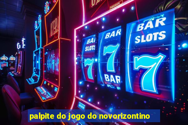 palpite do jogo do novorizontino