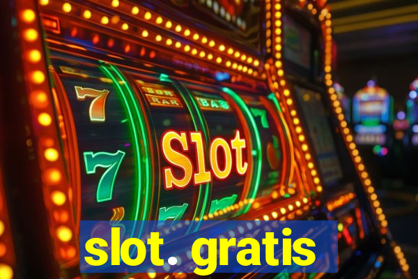 slot. gratis