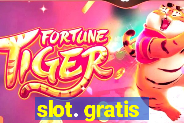 slot. gratis