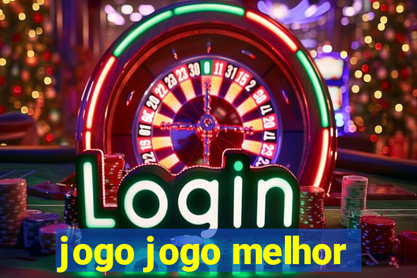 jogo jogo melhor