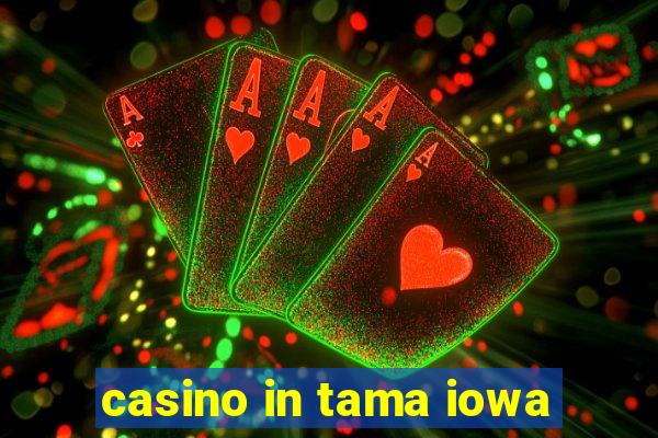 casino in tama iowa