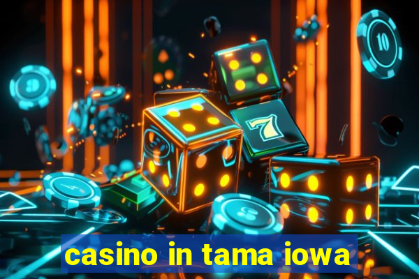 casino in tama iowa