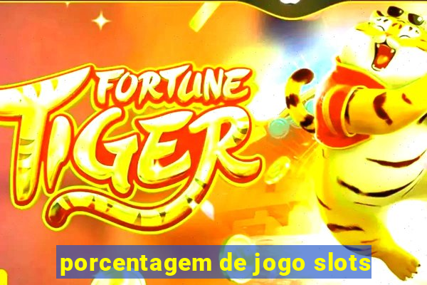 porcentagem de jogo slots