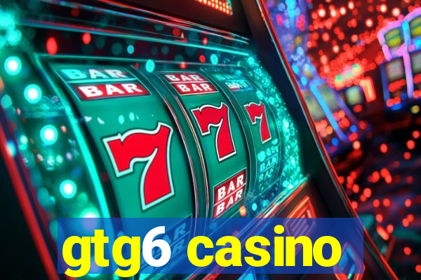 gtg6 casino