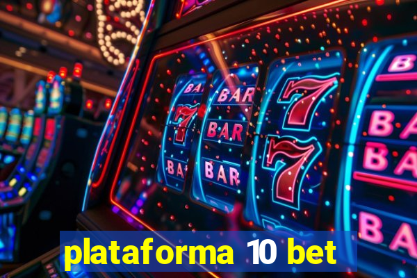 plataforma 10 bet