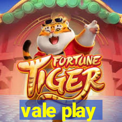 vale play