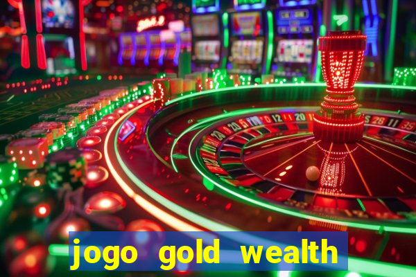 jogo gold wealth fa fa fa