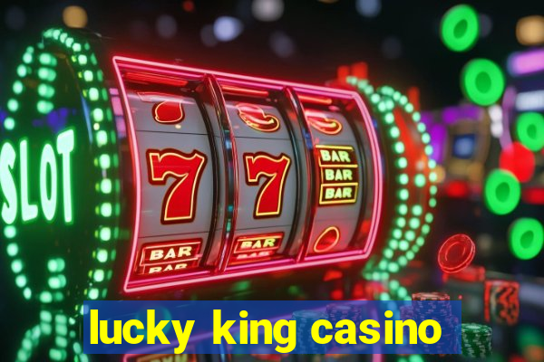 lucky king casino