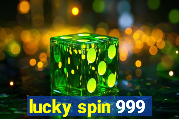 lucky spin 999