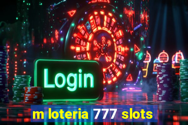 m loteria 777 slots