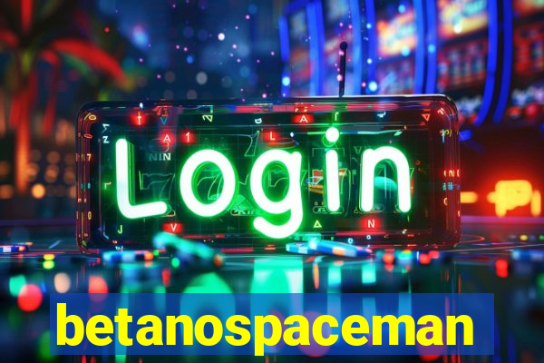 betanospaceman