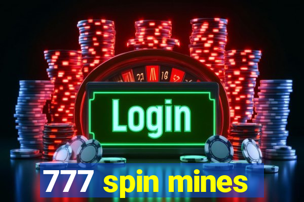 777 spin mines