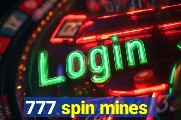 777 spin mines