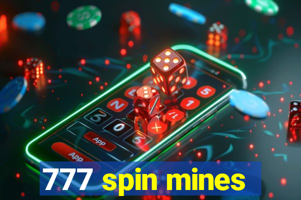 777 spin mines