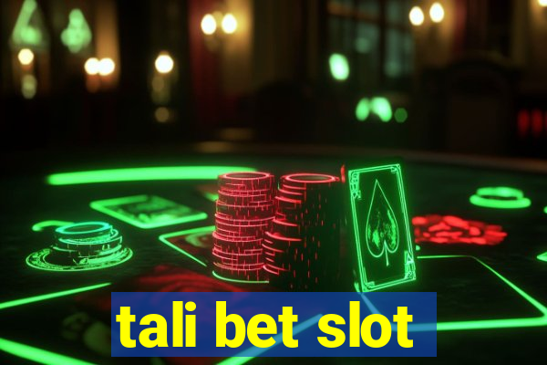 tali bet slot