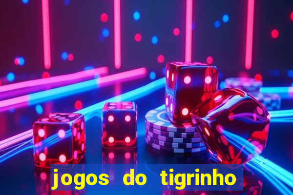 jogos do tigrinho para ganhar dinheiro