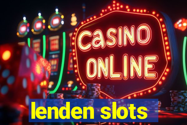 lenden slots