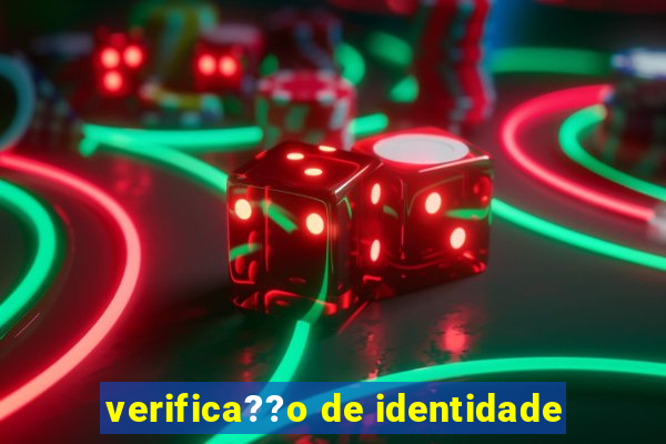 verifica??o de identidade