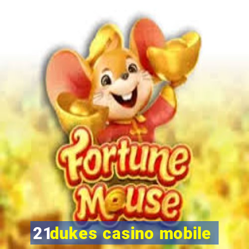 21dukes casino mobile