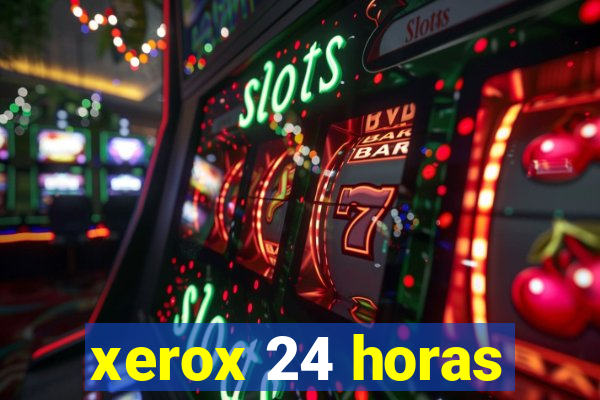 xerox 24 horas