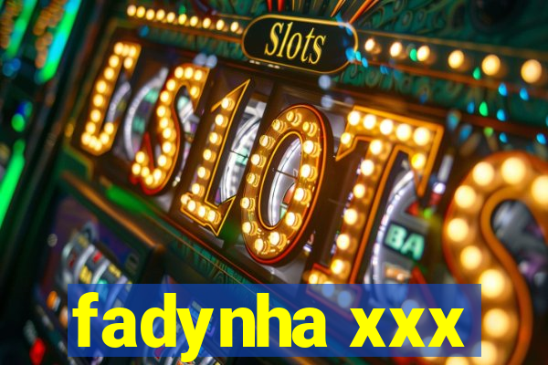 fadynha xxx