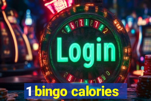 1 bingo calories