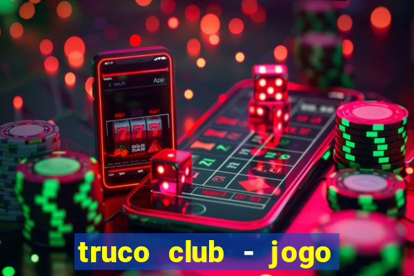 truco club - jogo de p?quer