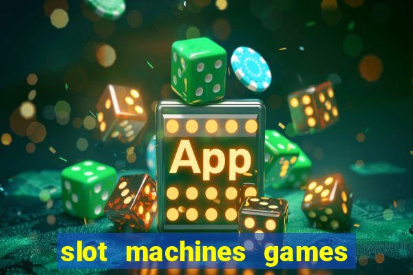 slot machines games for pc